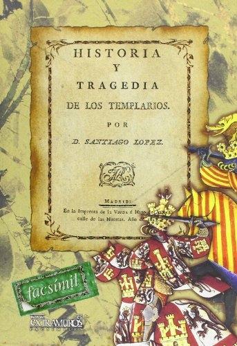 Historia y tragedia de los templarios "(Reprod. facs. de la ed. de: Madrid : Imprenta Vda. de Aznar, 1813)". 