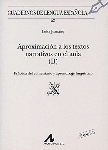 Aproximación a los textos narrativos en el aula - II "Práctica del comentario y aprendizaje lingüístico"
