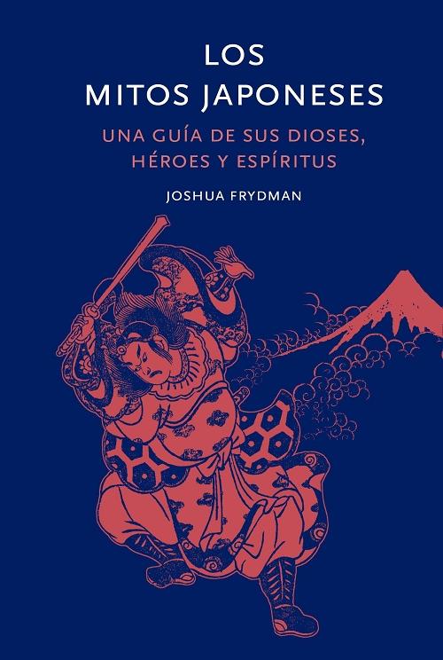 Los mitos japoneses "Una guía de sus dioses, héroes y espíritus"