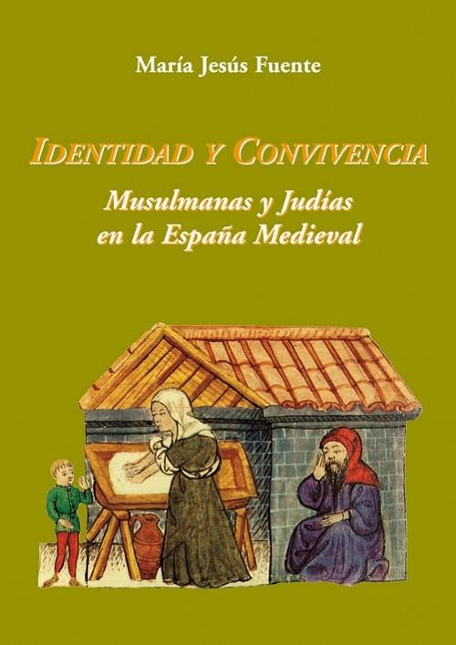 Identidad y convivencia "Musulmanas y judías en la España Medieval"