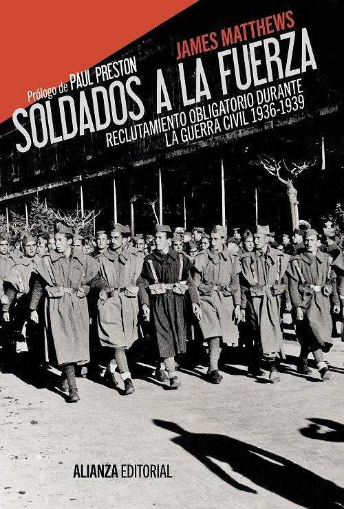 Soldados a la fuerza "Reclutamiento obligatorio durante la Guerra Civil, 1936-1939"