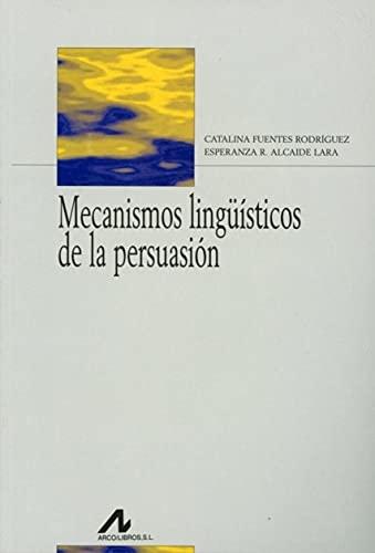 Mecanismos lingüísticos de la persuasión "Cómo convencer con palabras"