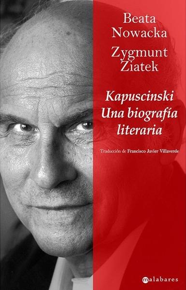 Kapuscinski. Una biografía literaria