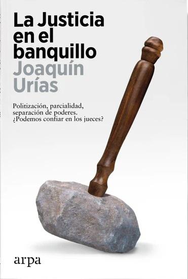 La Justicia en el banquillo "Politización, parcialidad, separación de poderes. ¿Podemos confiar en los jueces?"