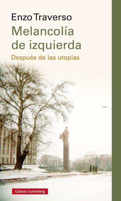 Melancolía de izquierda "Después de la utopías"