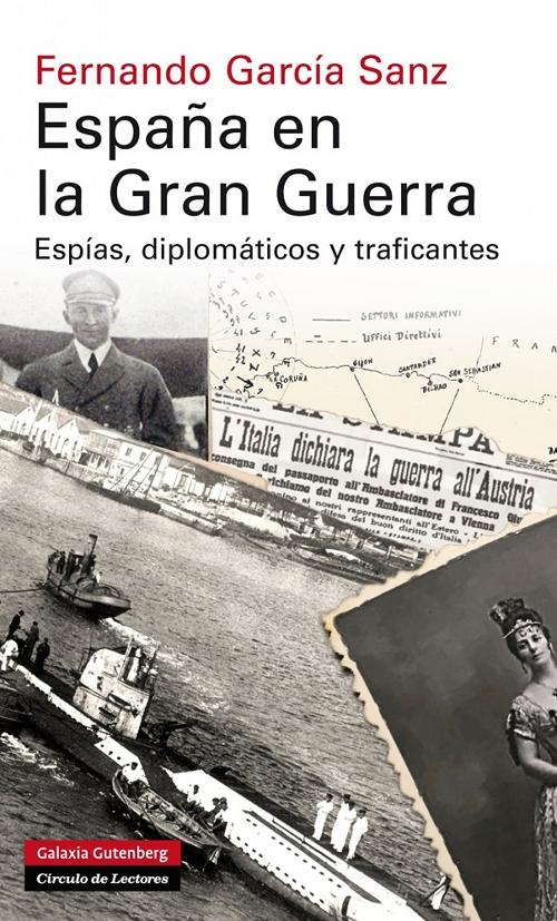 España en la Gran Guerra "Espías, diplomáticos y traficantes". 
