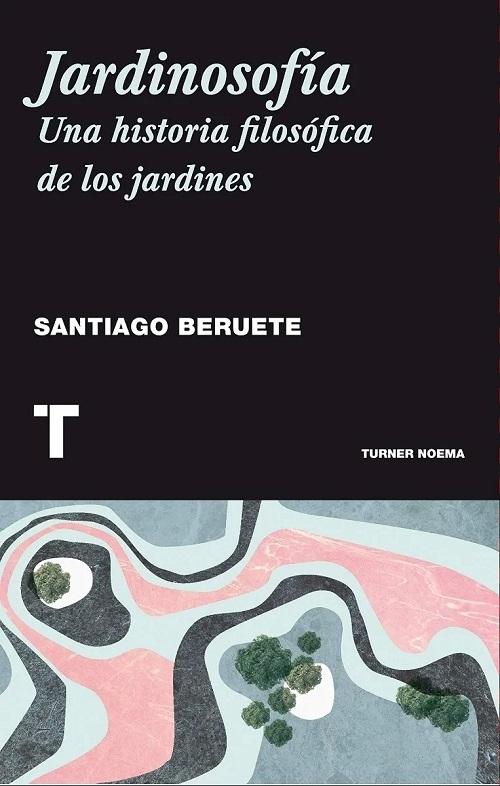 Jardinosofía "Una historia filosófica de los jardines"