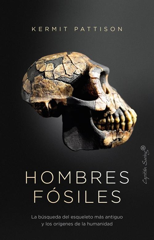 Hombres fósiles "La búsqueda del esqueleto más antiguo y los orígenes de la humanidad"