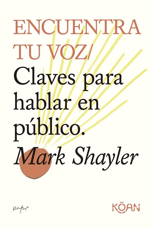 Encuentra tu voz "Claves para hablar en público"