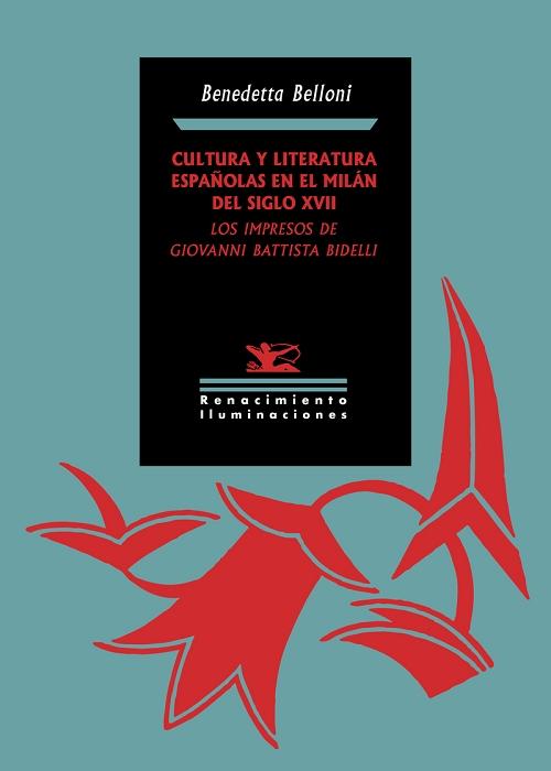 Cultura y literatura españolas en el Milán del siglo XVII "Los impresos de Giovanni Battista Bidelli"