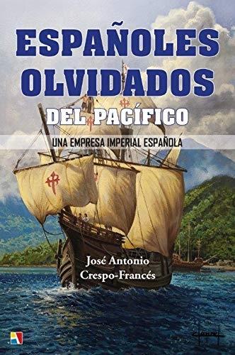 Españoles olvidados del Pacífico "Una empresa imperial española"