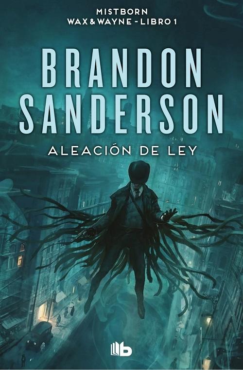 Aleación de ley "(Nacidos de la bruma [Mistborn] Wax & Wayne - Libro 1)"