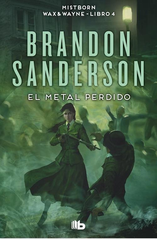 El metal perdido "(Nacidos de la bruma [Mistborn] Wax & Wayne - Libro 4)"