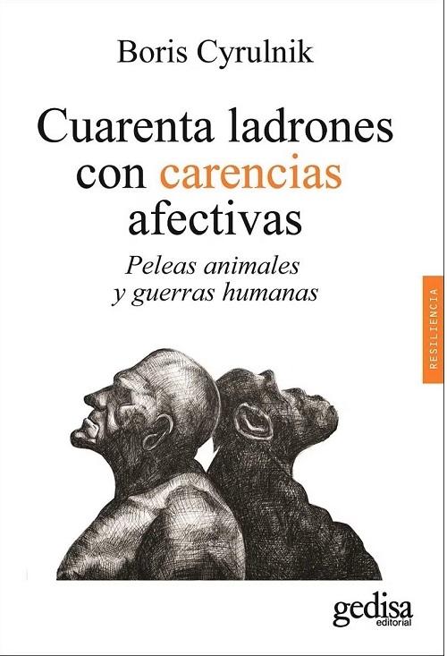 Cuarenta ladrones con carencias afectivas "Peleas animales y guerras humanas"