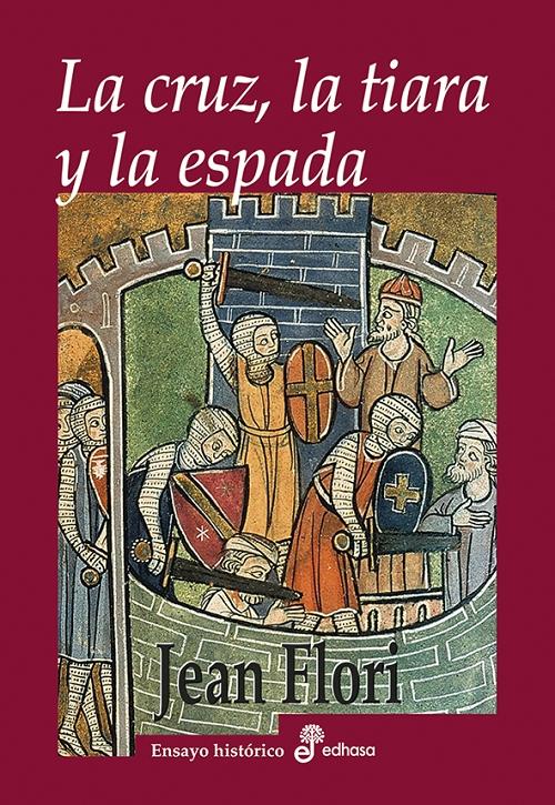 La cruz, la tiara y la espada "Las cruzadas; ideología y orígenes"