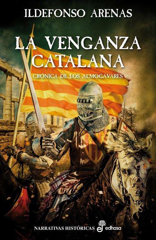 La venganza catalana "Crónica de los almogávares"