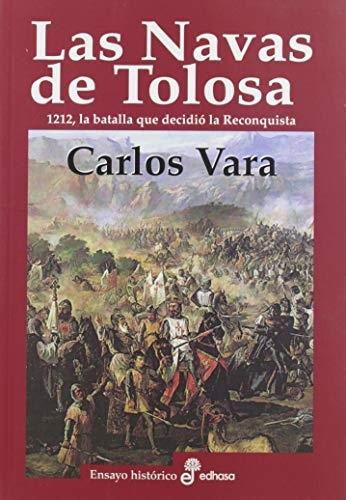 Las Navas de Tolosa "1212, la batalla que decidió la Reconquista"