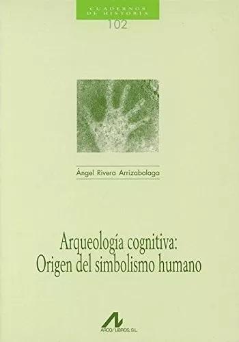 Arqueología cognitiva "Origen del simbolísmo humano"