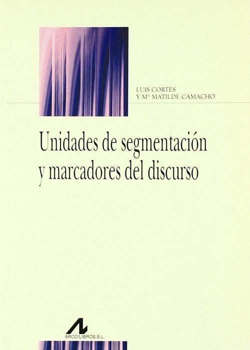 Unidades de segmentación y marcadores del discurso