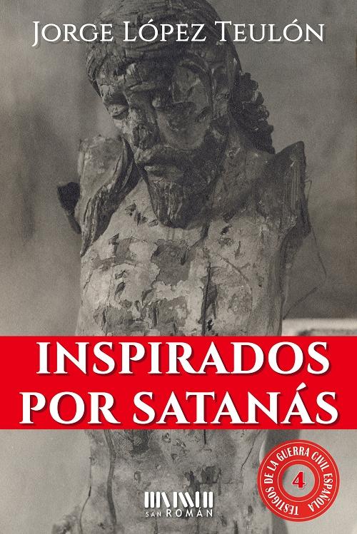 Inspirados por Satanás "El martirio <de las cosas>, el martirio de los santos y profanaciones religiosas en los días..."