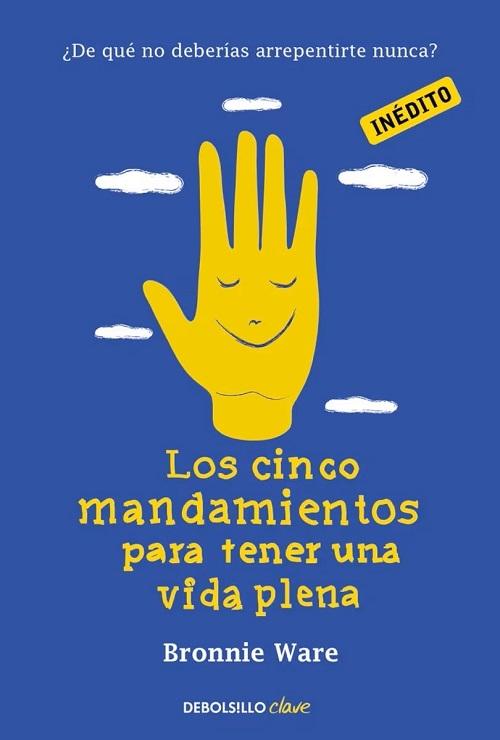 Los cinco mandamientos para tener una vida plena "¿De qué no deberías arrepentirte nunca?"