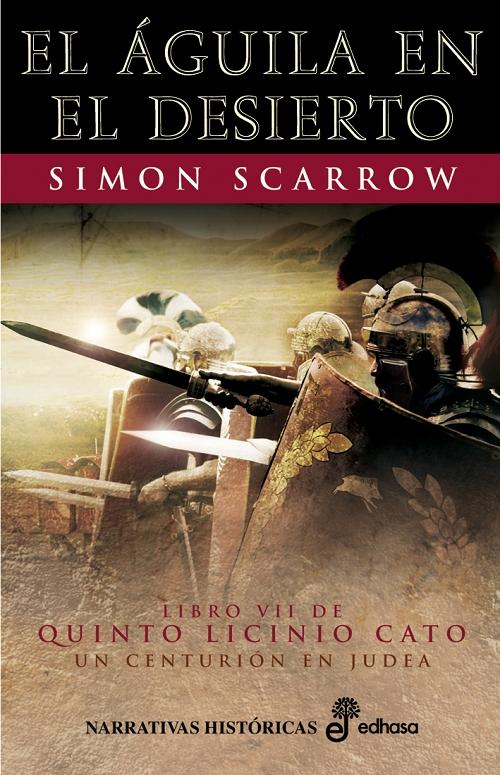 El águila en el desierto "LIbro VII de Quinto Licinio Cato. Un centurión en Judea"