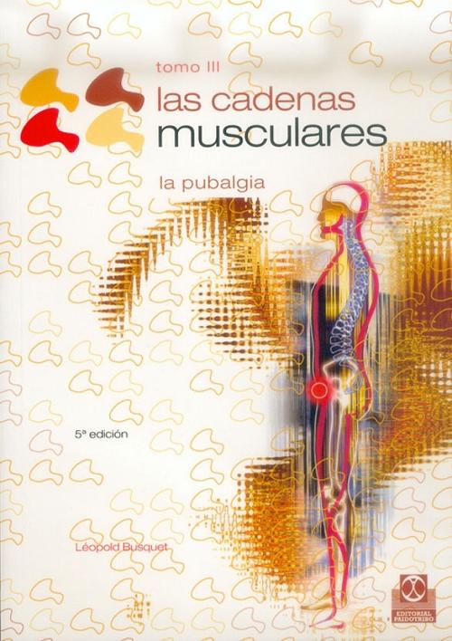 Las cadenas musculares - III "La pubalgia"