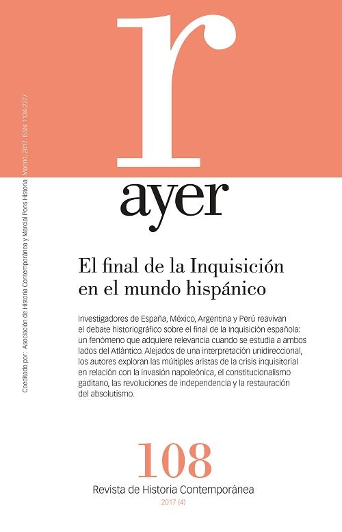 El final de la Inquisición en el mundo hispánico "(Revista Ayer - 108)"