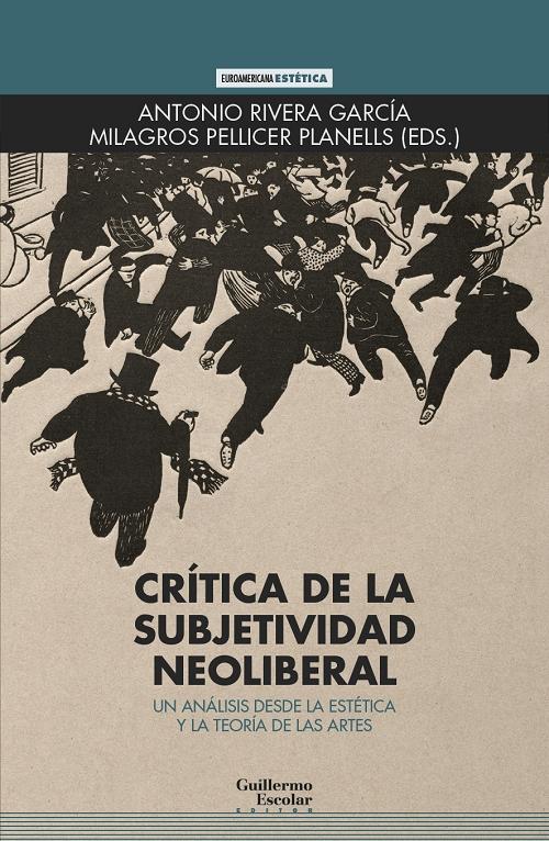 Crítica de la subjetividad neoliberal "Un análisis desde la estética y la teoría de las artes"