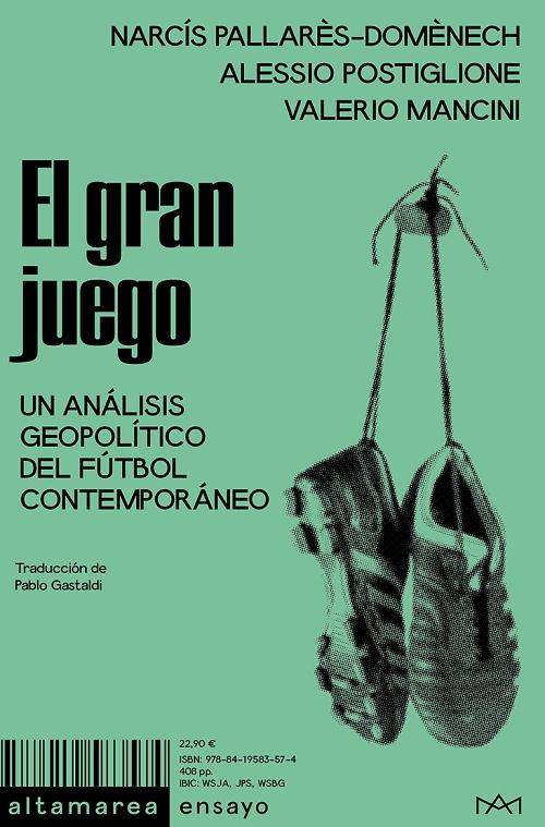 El gran juego "Un análisis geopolítico del fútbol contemporáneo". 