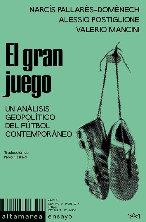 El gran juego "Un análisis geopolítico del fútbol contemporáneo"