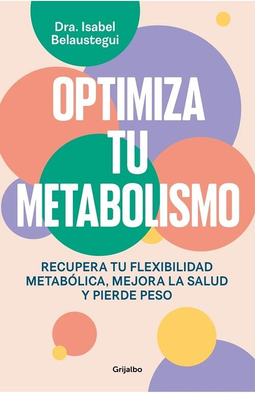 Optimiza tu metabolismo "Recupera tu flexibilidad metabólica, mejora la salud y pierde peso". 