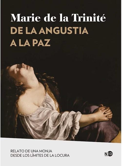 De la angustia a la paz "Relato de una monja desde los límites de la locura"