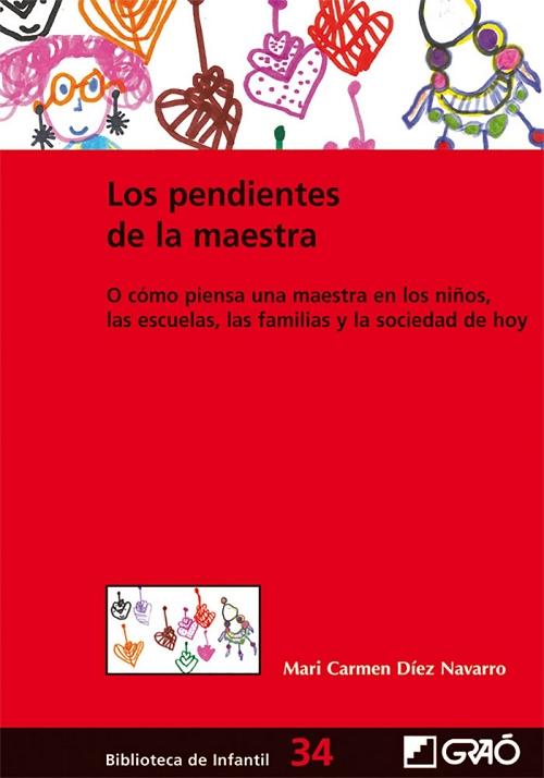 Los pendientes de la maestra "O cómo piensa una maestra en los niños, las escuelas, las familias y la sociedad de hoy"