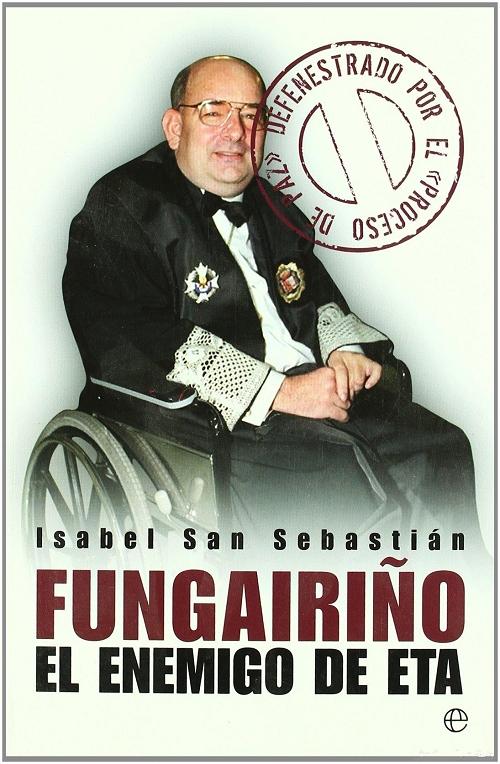 Fungairiño "El enemigo de ETA"