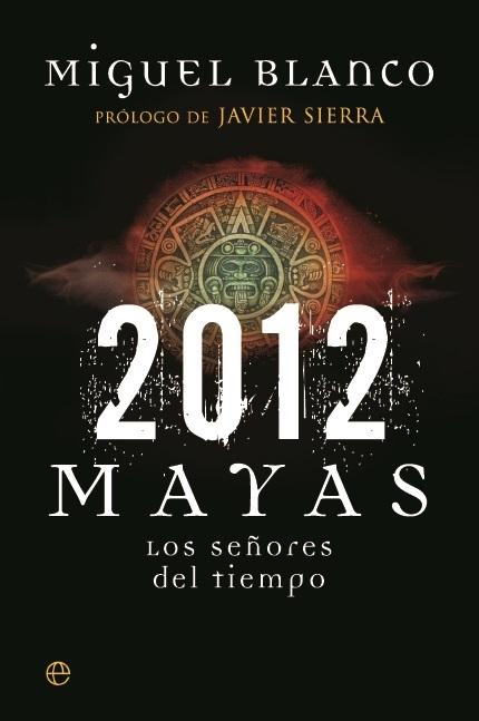 2012. Mayas "Los señores del tiempo"