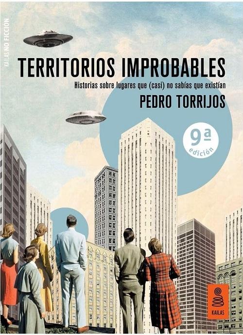 Territorios improbables "Historias sobre lugares que (casi) no sabías que existían"