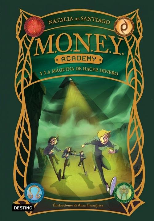 (M.O.N.E.Y. Academy y la máquina de hacer dinero "(M.O.N.E.Y. Academy - 2)"