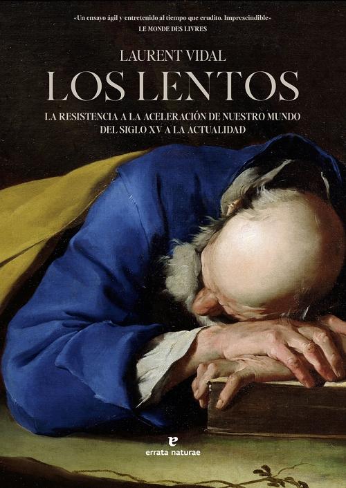 Los lentos "La resistencia a la aceleración de nuestro mundo del siglo XV a la actualidad"