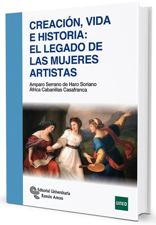 Creación, vida e historia: El legado de las mujeres artistas