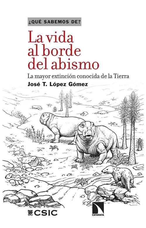 La vida al borde del abismo "La mayor extinción conocida de la Tierra hace 4500 millones de años (¿Qué sabemos de...?)"