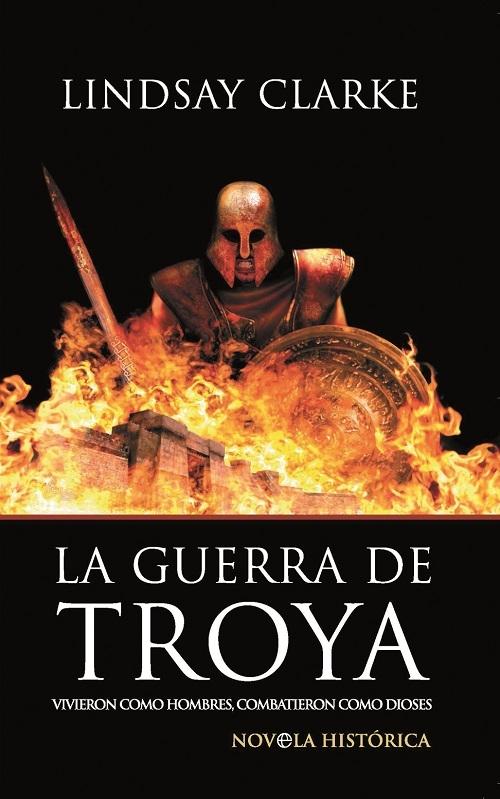La guerra de Troya "Vivieron como hombres, combatieron como dioses"