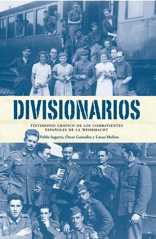 Divisionarios "Testimonio gráfico de los combatientes españoles de la Wermacht"