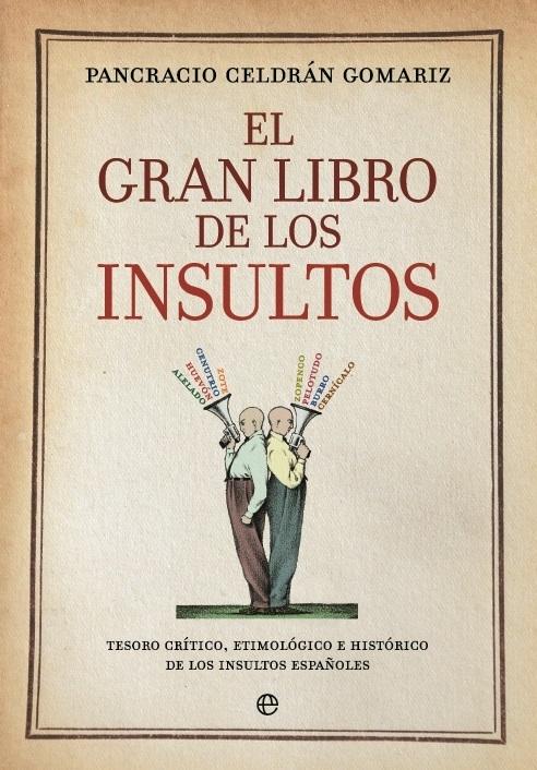 El gran libro de los insultos "Tesoro crítico, etimológico e histórico de los insultos españoles"