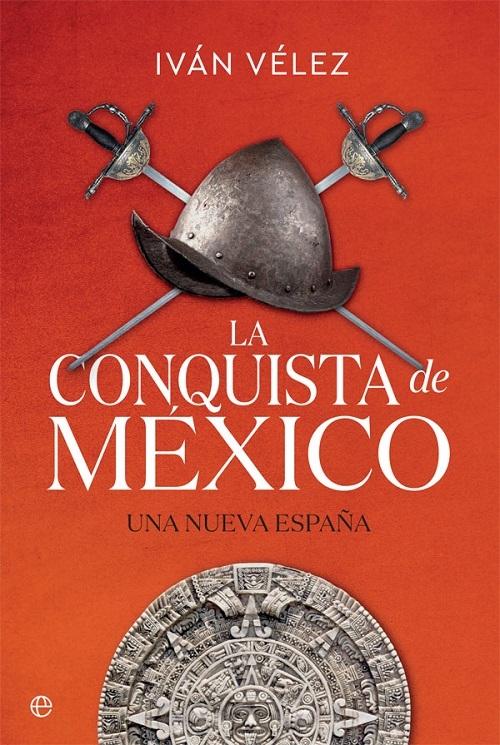 La conquista de México "Una Nueva España"