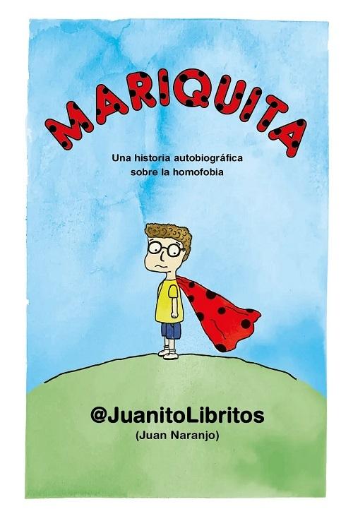 Mariquita "Una historia autobiográfica sobre la homofobia"