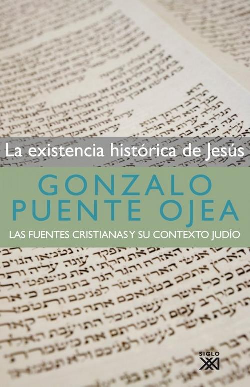 La existencia histórica de Jesús "Las fuentes cristianas y su contexto judío"