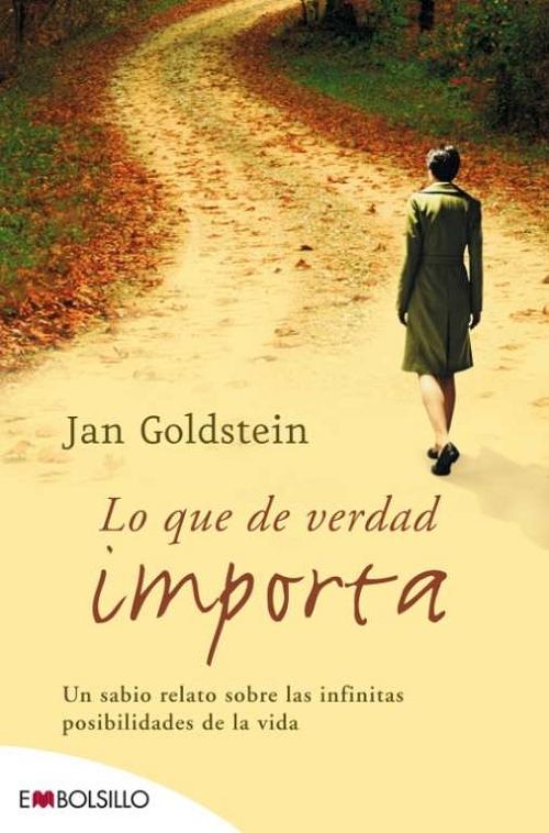 Lo que de verdad importa "Un sabio relato sobre las infinitas posibilidades de la vida"