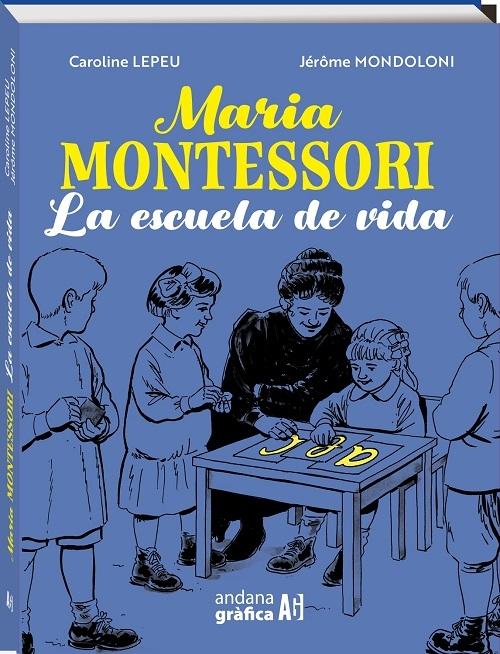 Maria Montessori "La escuela de vida"