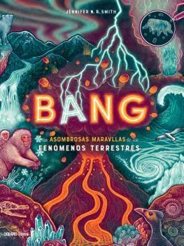 Bang "Las asombrosas maravillas de los fenómenos terrestres"